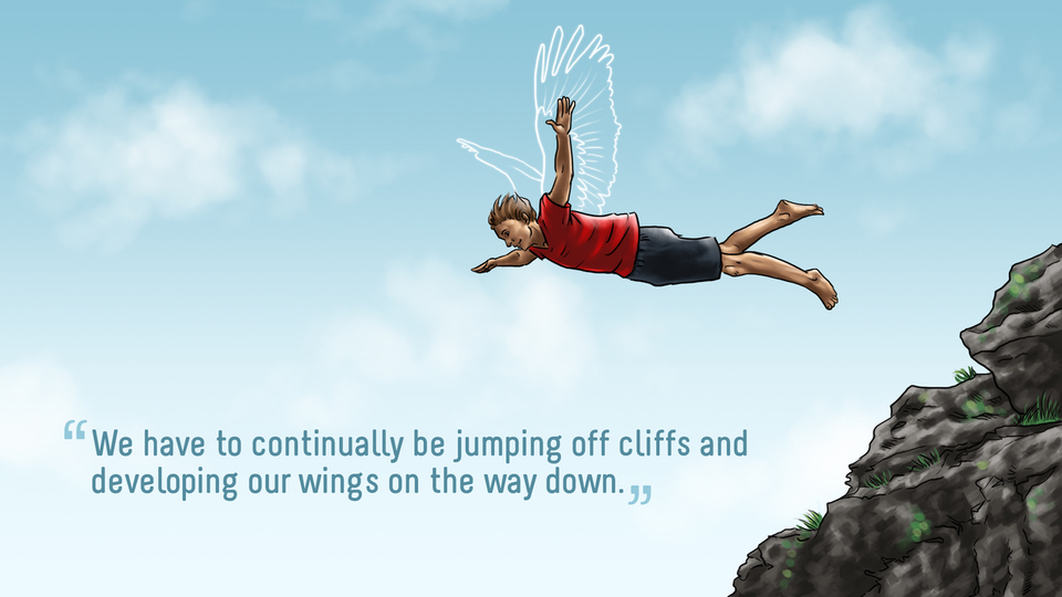 A person jumping off a cliff, with the text &ldquo;We have to continually be jumping off cliffs and developing our wings on the way down&rdquo;